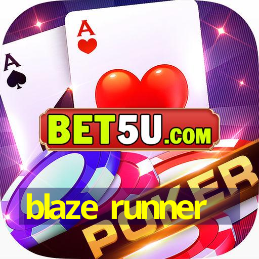 blaze runner